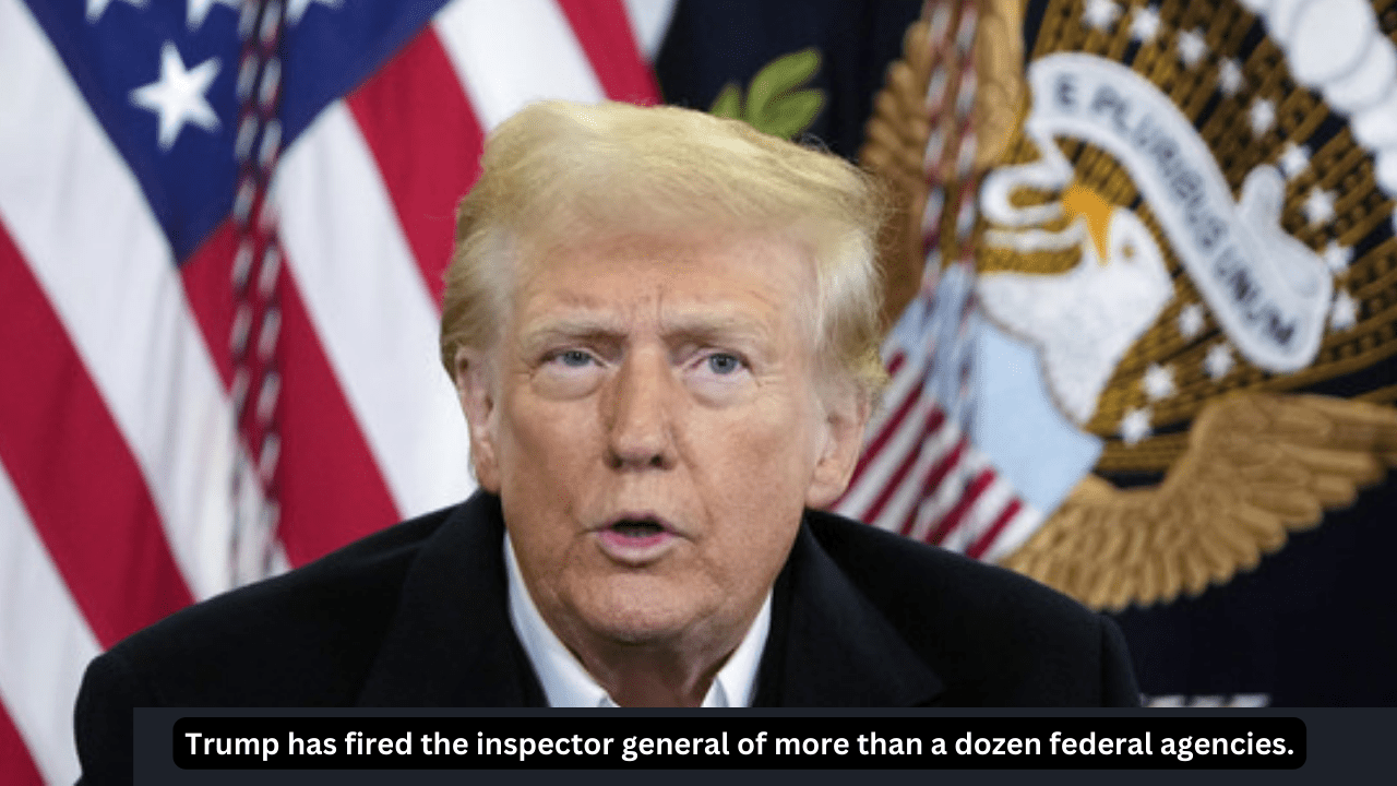 Trump has fired the inspector general of more than a dozen federal agencies.